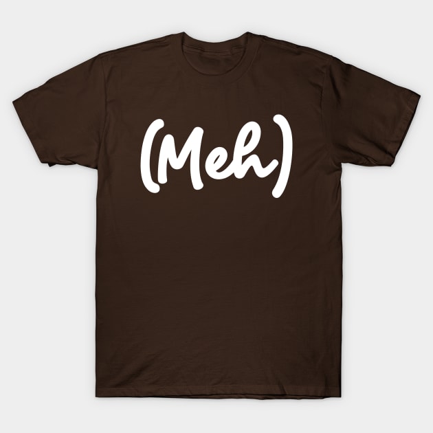 meh T-Shirt by DA42